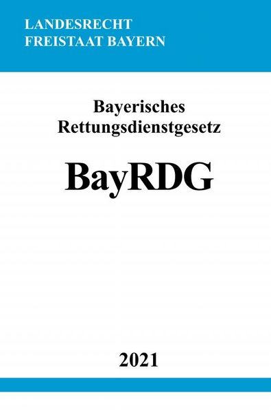 Produktbild: Bayerisches Rettungsdienstgesetz (BayRDG)