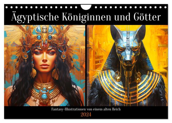 Ägyptische Königinnen und Götter. Fantasy-Illustrationen von einem alten Reich (Wandkalender 2024 DIN A4 quer), CALVENDO
