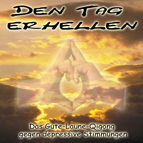 Produktbild: Den Tag erhellen - Qigong gegen Depressionen