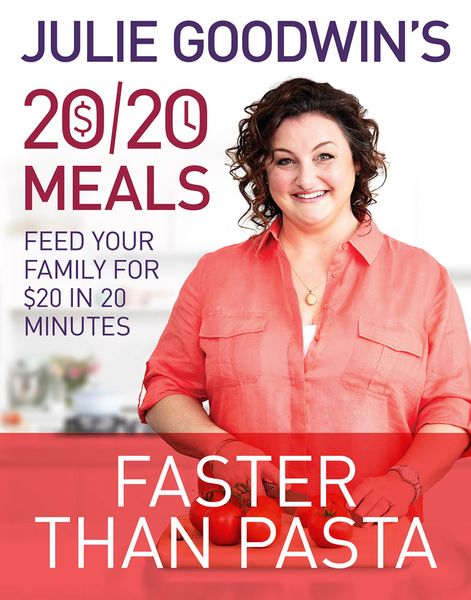 Produktbild: Julie Goodwin's 20/20 Meals: Faster than Pasta