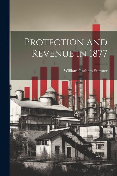 Produktbild: Protection and Revenue in 1877