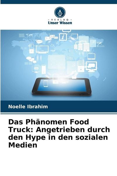 Produktbild: Das Ph&auml;nomen Food Truck: Angetrieben durch den Hype in den sozialen Medien