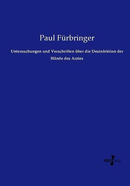 Produktbild: Untersuchungen und Vorschriften &uuml;ber die Desinfektion der H&auml;nde des Arztes
