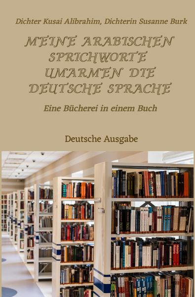 Produktbild: Meine arabischen Sprichworte umarmen die deutsche Sprache - Deutsche Ausgabe