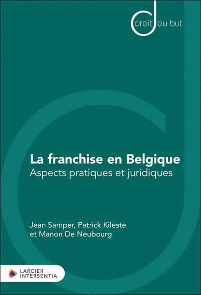 Produktbild: La Franchise en Belgique : Aspects Pratiques et Juridiques