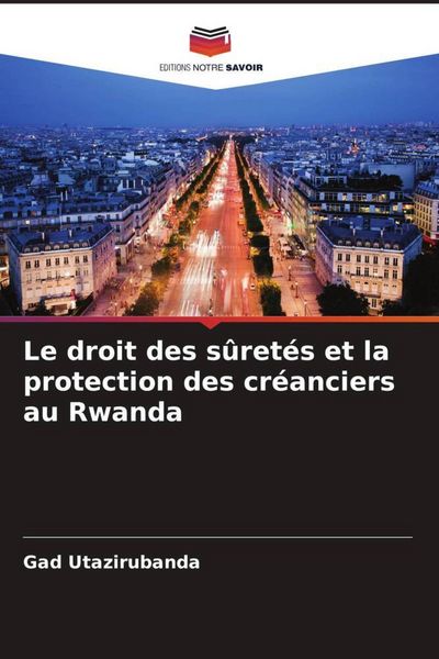 Produktbild: Le droit des s&ucirc;ret&eacute;s et la protection des cr&eacute;anciers au Rwanda