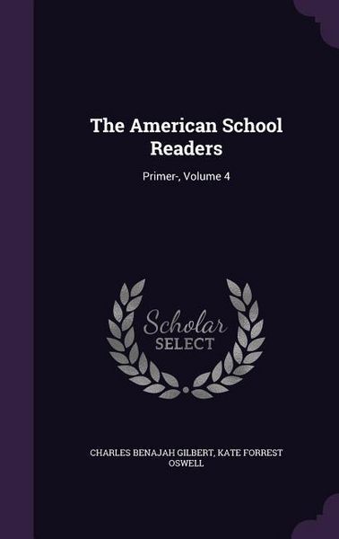 Produktbild: The American School Readers: Primer-, Volume 4