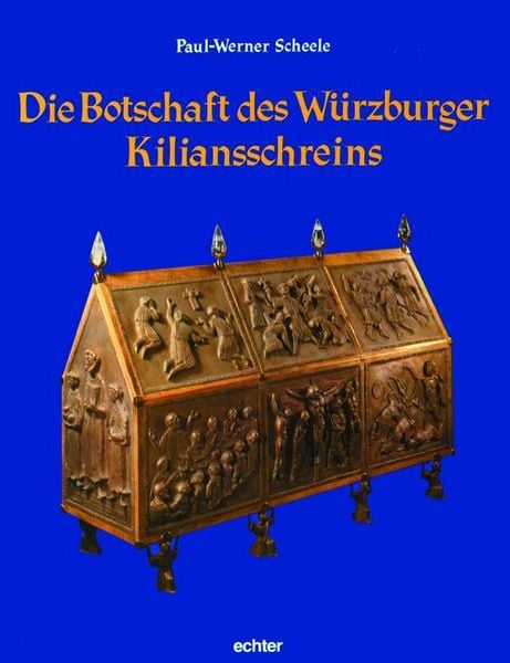 Produktbild: Die Botschaft des W&uuml;rzburger Kiliansschreins