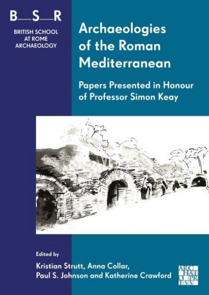Produktbild: Archaeologies of the Roman Mediterranean: Papers Presented in Honour of Professor Simon Keay