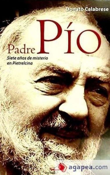 Produktbild: Padre P&iacute;o : siete a&ntilde;os de misterio de Pietrelcina