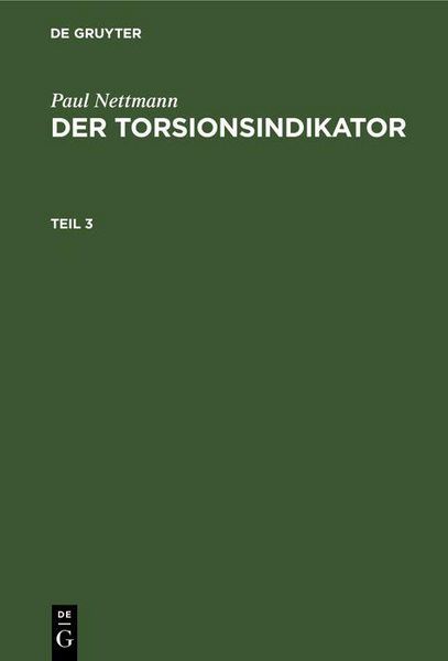 Produktbild: Paul Nettmann: Der Torsionsindikator. Teil 3