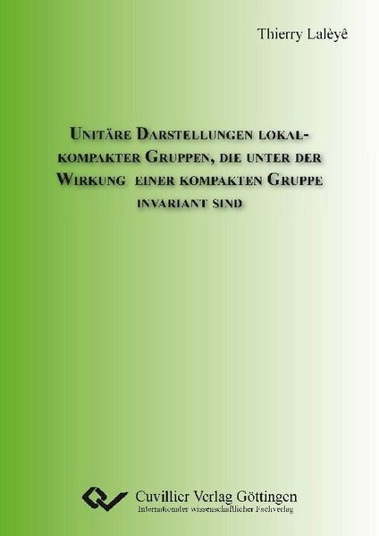 Produktbild: Unit&auml;re Darstellungen lokal-kompakter Gruppen, die unter der Wirkung einer kompakten Gruppe invariant sind