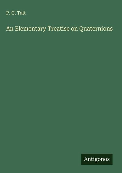 Produktbild: An Elementary Treatise on Quaternions