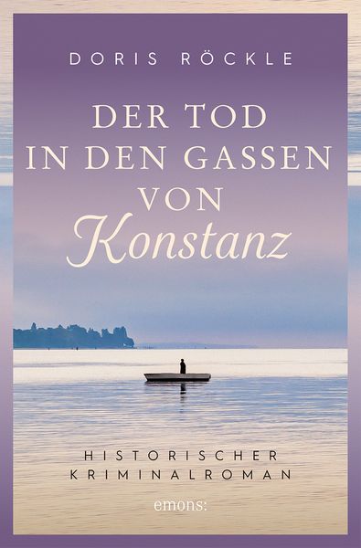 Der Tod in den Gassen von Konstanz, Taschenbuch von Doris Röckle, Emons Verlag, 9783740815240