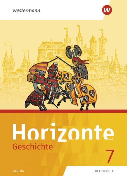 Horizonte - Geschichte 7. Schulbuch. Realschulen in Bayern, Set von Stefanie Dinter,Elmar Geus,Stefan Holland,Martin John,Ulrike Lohse, Westermann