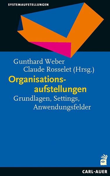 Organisationsaufstellungen, Paperback von , Carl-Auer Verlag GmbH, 978-3-8497-0140-6