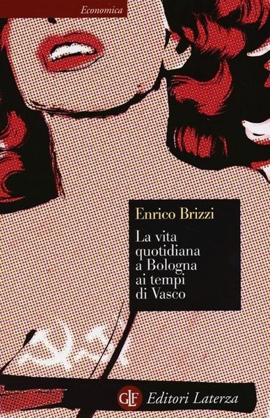 Produktbild: La vita quotidiana a Bologna ai tempi di Vasco