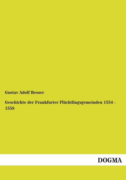 Produktbild: Geschichte der Frankfurter Fl&uuml;chtlingsgemeinden 1554 - 1558