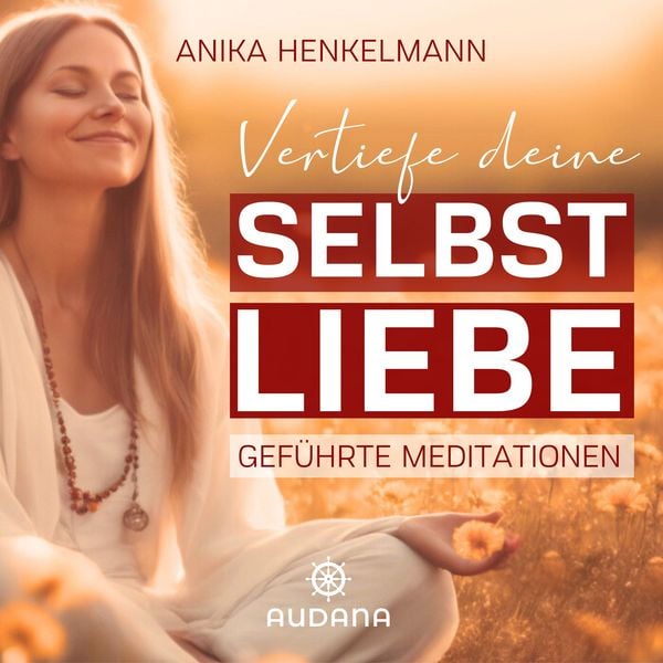 Produktbild: Anika Henkelmann - Vertiefe deine Selbstliebe