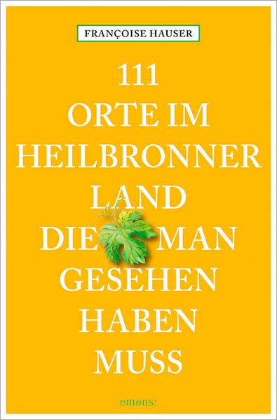 Produktbild: 111 Orte im Heilbronner Land, die man gesehen haben muss