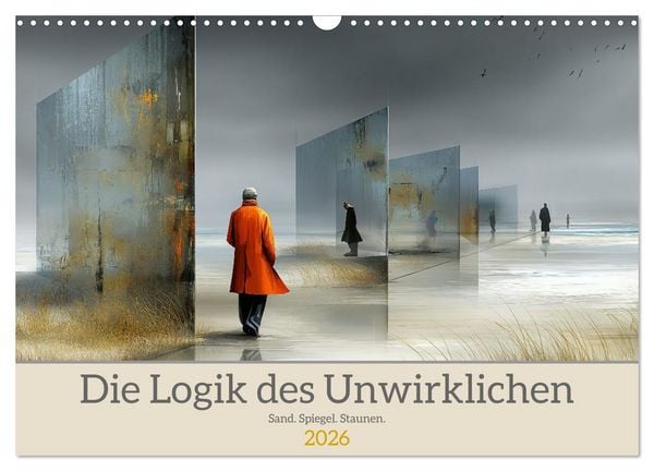 Die Logik des Unwirklichen (Wandkalender 2026 DIN A3 quer), CALVENDO Monatskalender