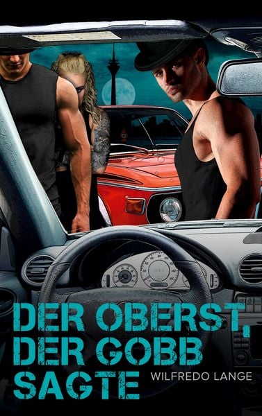 Der Oberst, der Gobb sagte, Taschenbuch von Wilfredo Lange, BoD – Books on Demand, 9783756861699