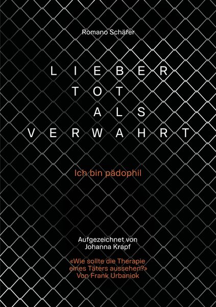 Produktbild: Lieber tot als verwahrt. Autobiografie eines Verwahrten. Strafvollzug und Verwahrung in der Schweiz. Kampf um ein gerechtes Verfahren.