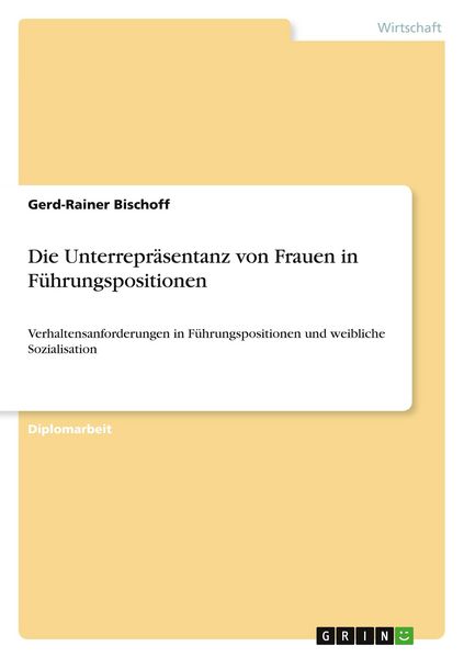 Produktbild: Die Unterrepr&auml;sentanz von Frauen in F&uuml;hrungspositionen