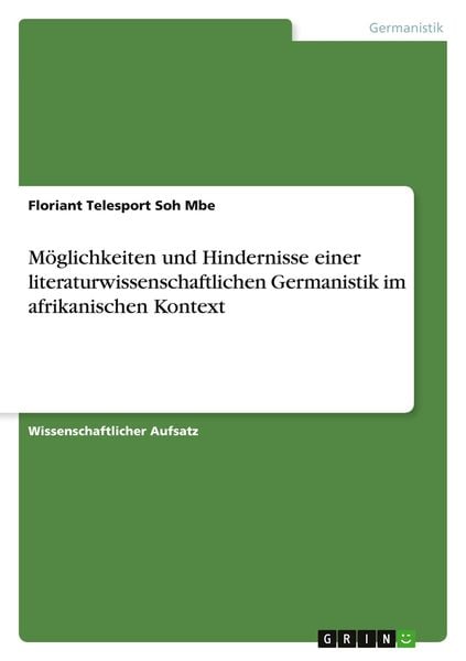 Möglichkeiten und Hindernisse einer literaturwissenschaftlichen Germanistik im afrikanischen Kontext, Taschenbuch von Floriant Telesport Soh Mbe,