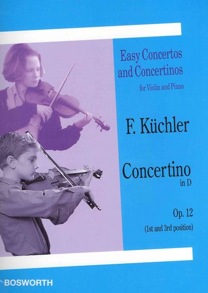 Produktbild: Concertino in D, Op. 12 (1st and 3rd Position) for Violin and Piano Sheet Music by F. Ka1/4chler Easy Concertos and Concertinos Series Solo Violin Part Included with English French and German Text