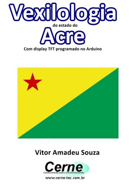 Produktbild: Vexilologia Do Estado Do Acre Com Display Tft Programado No Arduino