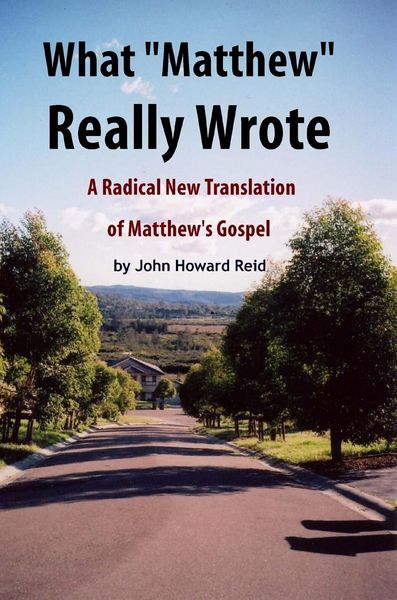 Produktbild: What &quote;Matthew&quote; Really Wrote: A Radical New Translation of Matthew's Gospel