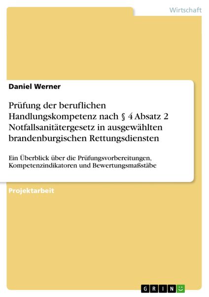 Produktbild: Pr&uuml;fung der beruflichen Handlungskompetenz nach &sect; 4 Absatz 2 Notfallsanit&auml;tergesetz in ausgew&auml;hlten brandenburgischen Rettungsdiensten