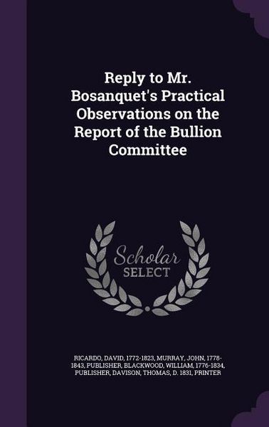 Produktbild: Reply to Mr. Bosanquet's Practical Observations on the Report of the Bullion Committee