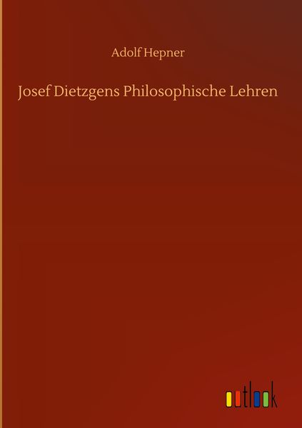 Produktbild: Josef Dietzgens Philosophische Lehren