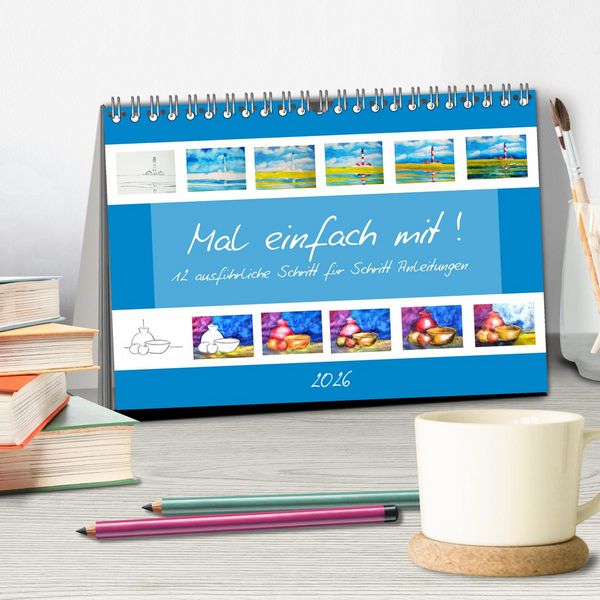 Produktbild: Mal einfach mit ! 12 ausf&uuml;hrliche Schritt f&uuml;r Schritt Anleitungen (Tischkalender 2026 DIN A5 quer), CALVENDO Monatskalender
