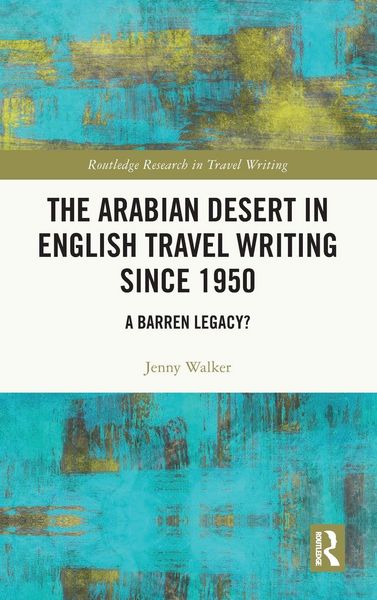 Produktbild: The Arabian Desert in English Travel Writing Since 1950