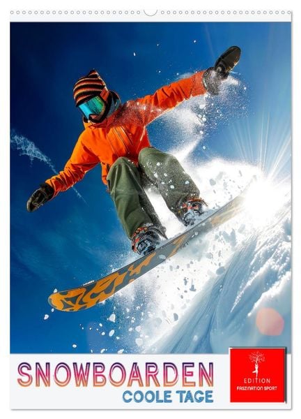 Snowboarden - coole Tage (Wandkalender 2025 DIN A2 hoch), CALVENDO Monatskalender