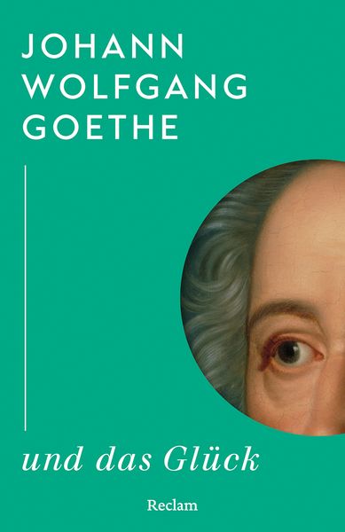 Produktbild: Johann Wolfgang Goethe und das Gl&uuml;ck