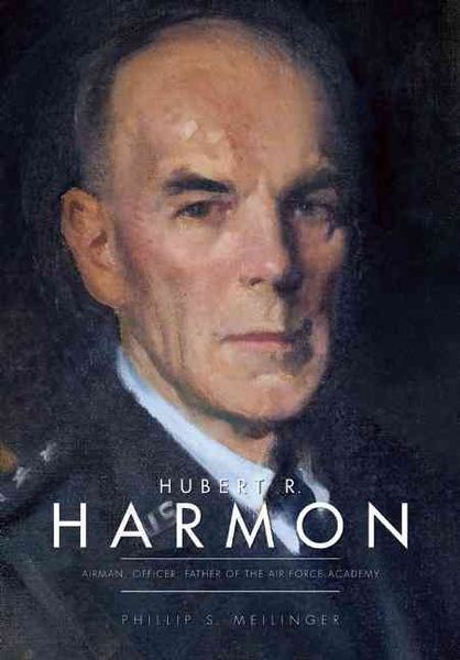 Produktbild: Hubert R. Harmon: Airman, Officer, Father of the Air Force Academy