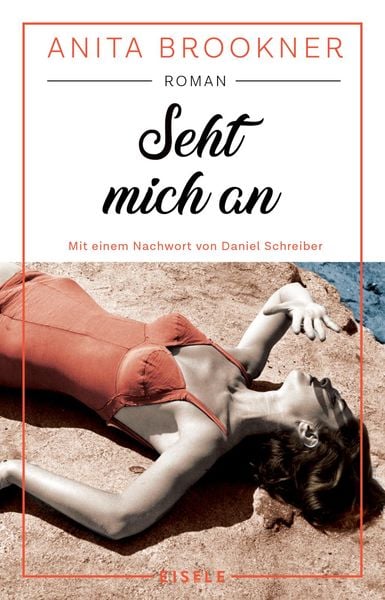 Seht mich an, Taschenbuch von Anita Brookner, Eisele Verlag, 978-3-96161-256-7