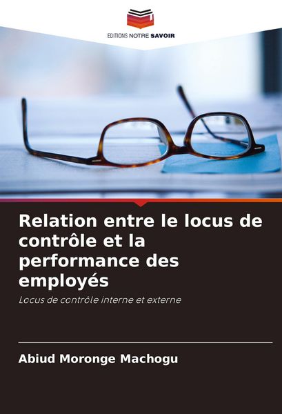 Produktbild: Relation entre le locus de contr&ocirc;le et la performance des employ&eacute;s