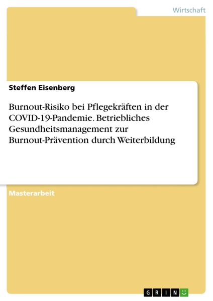 Produktbild: Burnout-Risiko bei Pflegekr&auml;ften in der COVID-19-Pandemie. Betriebliches Gesundheitsmanagement zur Burnout-Pr&auml;vention durch Weiterbildung