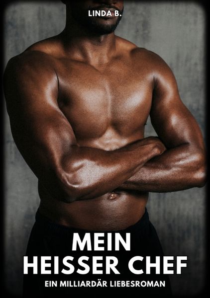 Mein heißer Chef, Taschenbuch von Linda B., Tredition, 9783384366191