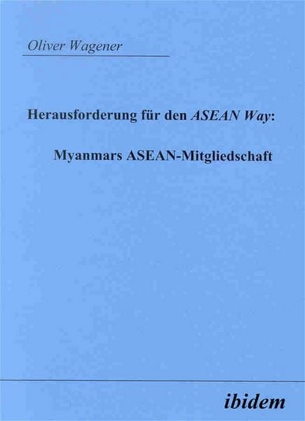 Produktbild: Herausforderung f&uuml;r den ASEAN Way: Myanmars ASEAN