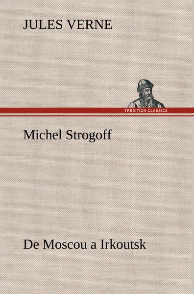 Produktbild: Michel Strogoff De Moscou a Irkoutsk
