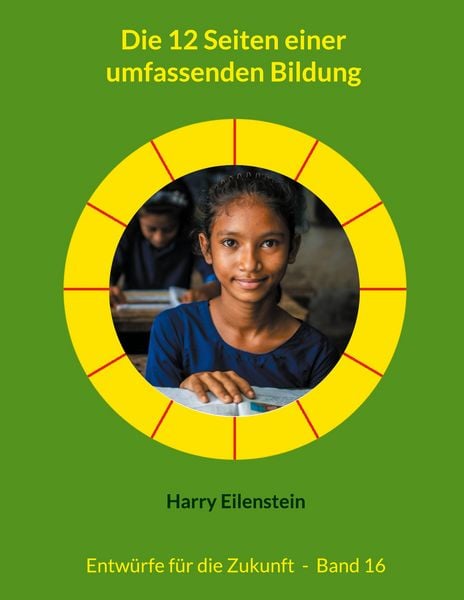 Die 12 Seiten einer umfassenden Bildung, Taschenbuch von Harry Eilenstein, BoD – Books on Demand, 9783819209826