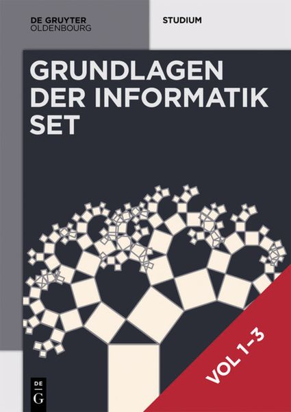 Produktbild: Heinz-Peter Gumm; Manfred Sommer: Grundlagen der Informatik / [Set Grundlagen der Informatik, Vol 1-3]