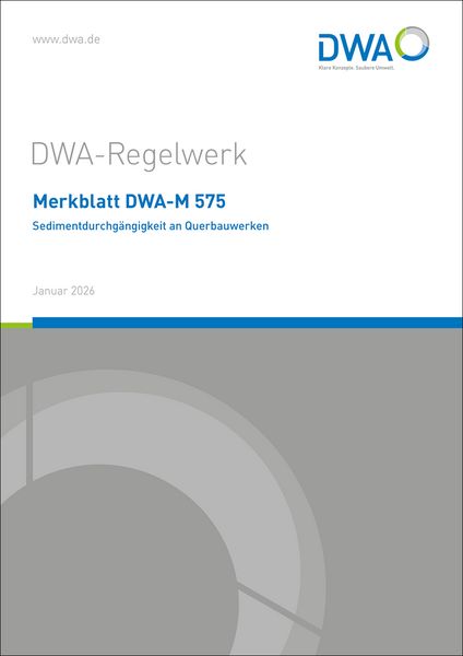 Produktbild: Merkblatt DWA-M 575 Sedimentdurchg&auml;ngigkeit an Querbauwerken