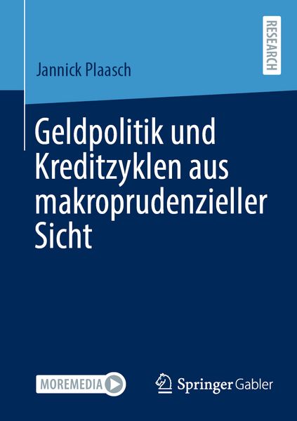 Geldpolitik und Kreditzyklen aus makroprudenzieller Sicht, Taschenbuch von Jannick Plaasch, Springer Fachmedien Wiesbaden GmbH, 9783658465971